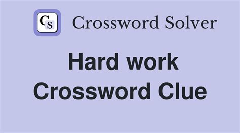 hard work crossword clue